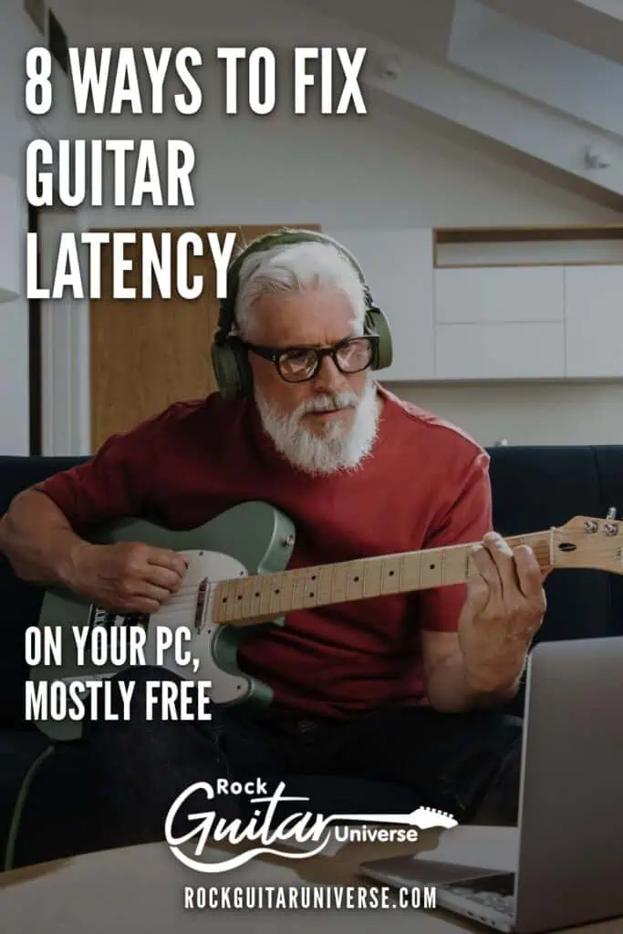 8 ways to fix guitar latency on your PC, mostly free. Rock Guitar Universe.