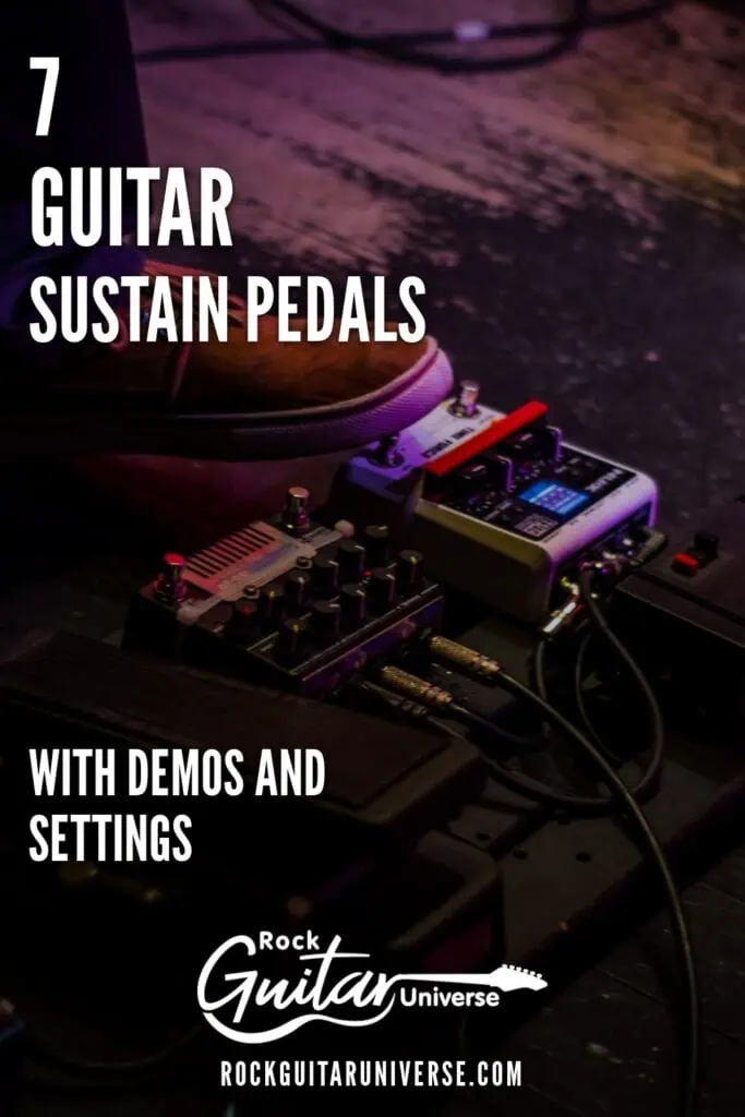 Pinterest pin for the 7 best guitar sustain pedals with demos and settings, a foot pressing an effects pedal on a dark stage pedalboard